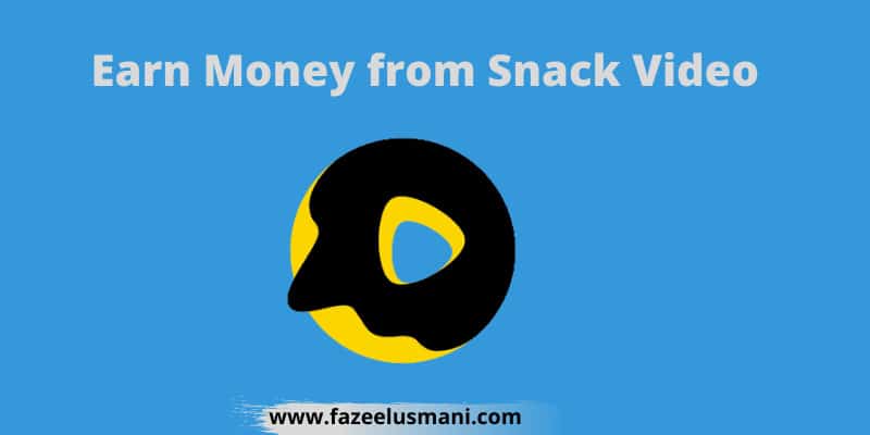 how-to-earn-money-from-snack-video