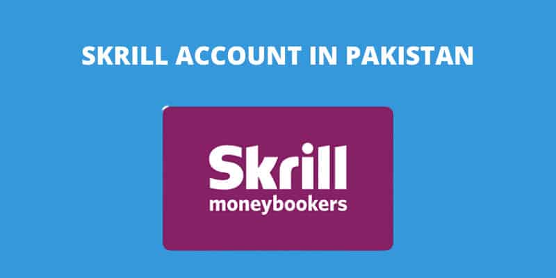 how-to-make-skrill-account-in-pakistan