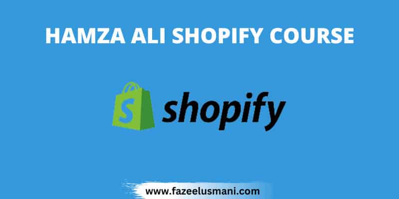 hamza-ali-shopify-course-free-download