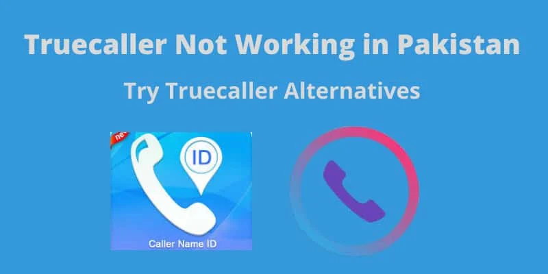 truecaller-not-working-in-pakistan-try-these-alternatives truecaller-not-working-in-pakistan-try-these-alternatives
