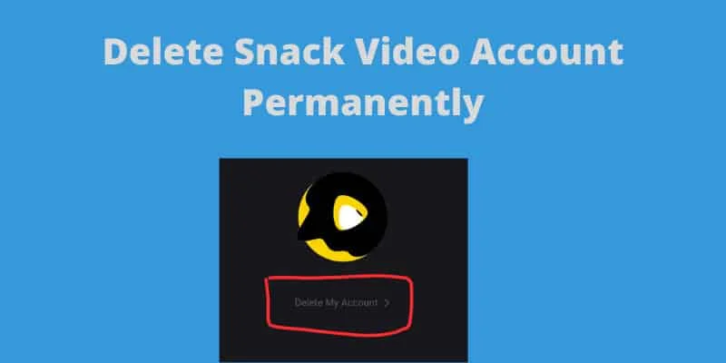 how-to-delete-snack-video-account-permanently how-to-delete-snack-video-account-permanently