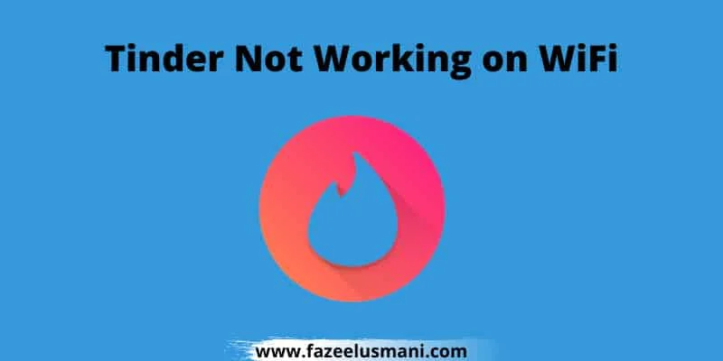 tinder-not-working-on-wifi tinder-not-working-on-wifi