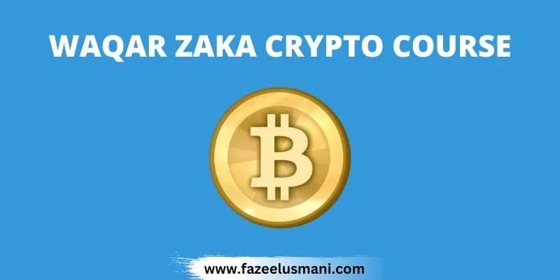 waqar-zaka-cryptocurrency-course-free-download waqar-zaka-cryptocurrency-course-free-download